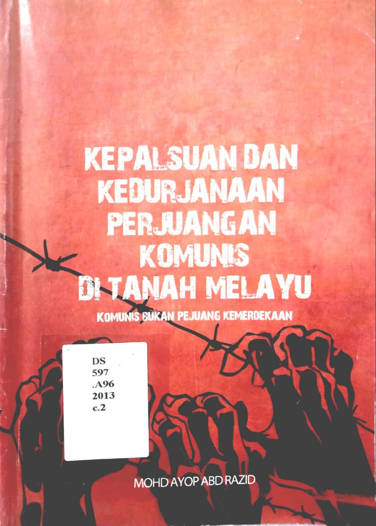 Kepalsuan dan kedurjanaan perjuangan komunis di Tanah Melayu