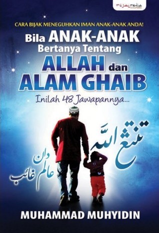 Bila anak-anak bertanya tentang Allah dan alam ghaib : inilah 48 jawapannya