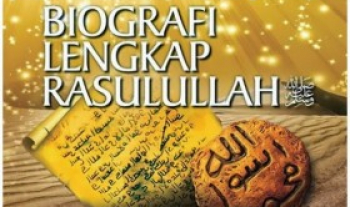 Kenal Untuk Cinta Biografi Lengkap Rasulullah