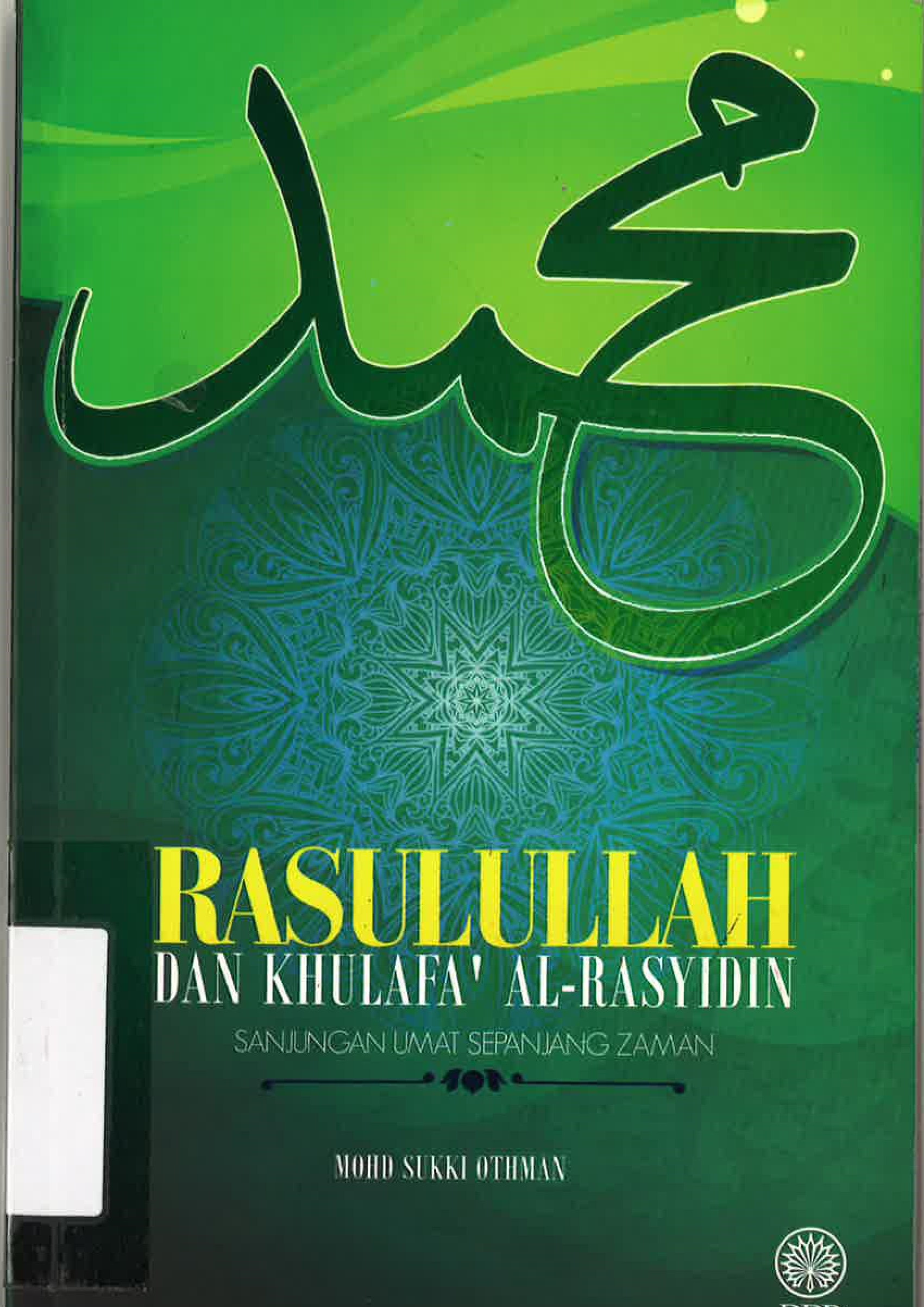 Rasulullah Dan Khulafa’ Al-Rasyidin : Sanjungan Umat Sepanjang Zaman