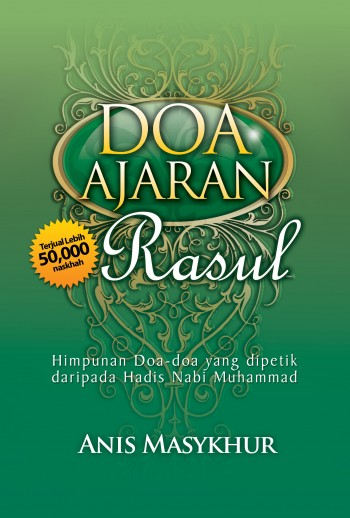 Doa Ajaran Rasul ; Himpunan doa-doa yang dipetik daripada Hadis Nabi Muhammad 