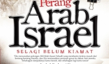 Perang Arab Israel Selagi Belum Kiamat